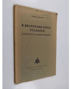 Kirjailijan Ilmari Poijärvi käytetty kirja Karjantarkastustulosten luotettavaisuudesta