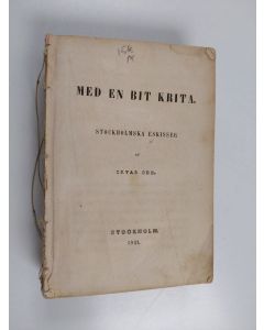 Kirjailijan Orvar Odd käytetty kirja Med en bit krita : Stockholmska eskisser