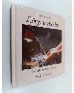 Kirjailijan Rainer Haak käytetty kirja Längtan efter liv