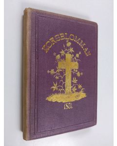 käytetty kirja Korsblomman : Christlig Kalender för 1871