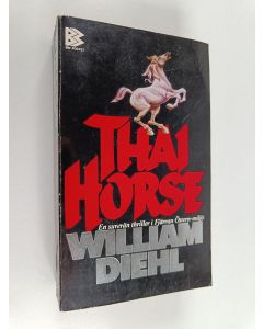 Kirjailijan William Diehl käytetty kirja Thai horse