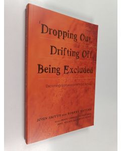 Kirjailijan John Smyth käytetty kirja "Dropping out," drifting off, being excluded : becoming somebody without school