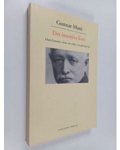 Kirjailijan Gunnar Matti käytetty kirja Det intuitiva livet - Hans Larssons vision om enhet i en splittrad tid