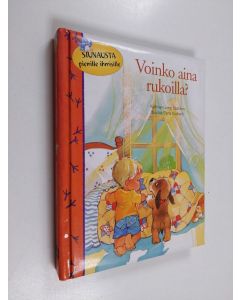 Kirjailijan Kathleen Long Bostrom käytetty kirja Voinko aina rukoilla?