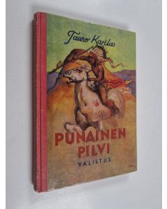 Kirjailijan Tauno Karilas käytetty kirja Punainen pilvi : Intiaanikertomus