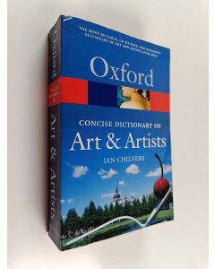 Kirjailijan Ian Chilvers käytetty kirja The Concise Oxford Dictionary of Art and Artists