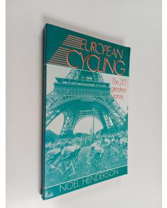 Kirjailijan Noel Henderson käytetty kirja European Cycling - The 20 Classic Races