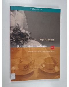 Kirjailijan Sirpa Andersson käytetty kirja Kahdestaan kotona : tutkimus vanhoista pariskunnista