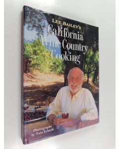 Kirjailijan Lee Bailey käytetty kirja Lee Bailey's California Wine Country Cooking
