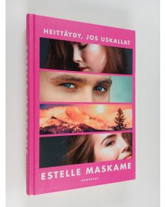 Kirjailijan Estelle Maskame käytetty kirja Heittäydy, jos uskallat