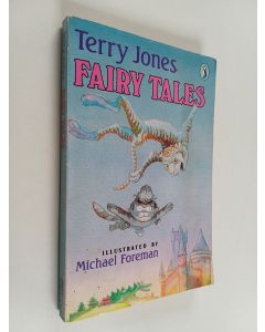 Kirjailijan Terry Jones & Michael Foreman käytetty kirja Fairy Tales