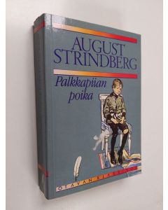 Kirjailijan August Strindberg käytetty kirja Palkkapiian poika ; Kuohunnan aika ; Punaisessa huoneessa ; Kirjailija