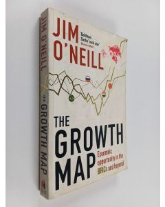 Kirjailijan Jim O'Neill käytetty kirja The Growth Map - Economic Opportunity in the BRICs and Beyond