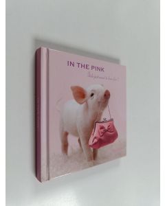 Tekijän WPL  käytetty kirja In the Pink - Girls Just Want to Have Fun!