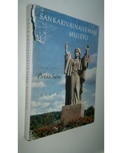 Tekijän Pirkka Saivo  käytetty kirja Sankarivainajiemme muisto