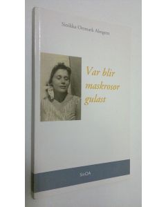 Kirjailijan Sinikka Ortmark Almgren käytetty kirja Var blir maskrosor gulast