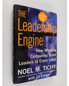 Kirjailijan Noel M. Tichy käytetty kirja The leadership engine : how winning companies build leaders at every level