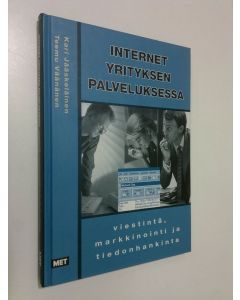 Kirjailijan Kari Jääskeläinen käytetty kirja Internet yrityksen palveluksessa : viestintä, markkinointi ja tiedonhankinta
