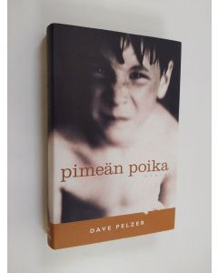 Kirjailijan Dave Pelzer käytetty kirja Pimeän poika