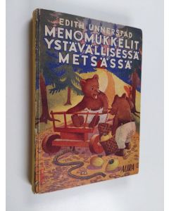 Kirjailijan Edith Unnerstad käytetty kirja Menomukkelit ystävällisessä metsässä