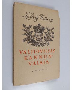 Kirjailijan Larin-Kyösti & Ludvig Holberg käytetty kirja Valtioviisas kannunvalaja : viisinäytöksinen huvinäytelmä