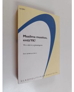 käytetty kirja Maailma muuttuu, entä YK? : YK:n reformi ja globaaliagenda