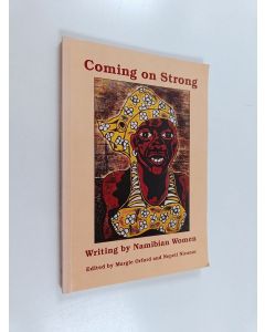 Kirjailijan Margie Orford käytetty kirja Coming on strong : writing by namibian women