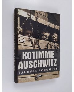 Kirjailijan Tadeusz Borowski käytetty kirja Kotimme Auschwitz