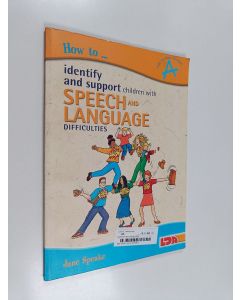 Kirjailijan Jane Speake käytetty kirja How to Identify and Support Children with Speech and Language Difficulties - Including the Afasic Checklists for Children Aged 4-10 Years