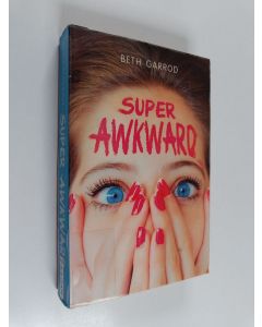 Kirjailijan Beth Garrod käytetty kirja Super awkward
