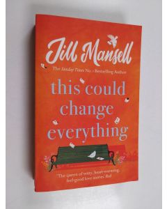 Kirjailijan Jill Mansell käytetty kirja This could change everything