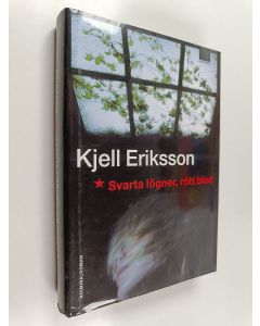 Kirjailijan Kjell Eriksson käytetty kirja Svarta lögner, rött blod