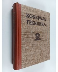 Kirjailijan O. ym. Svahn käytetty kirja Konepajatekniikka 1 : Yleiset perusteet