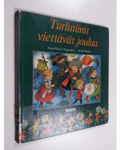 Kirjailijan Anne-Marie Chapouton käytetty kirja Turlutiinit viettävät joulua