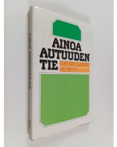 Kirjailijan Fredrik Gabriel Hedberg käytetty kirja Ainoa autuuden tie : keskeiset kirjoitukset lehdestä Allmän evangelisk tidning 1845-1848