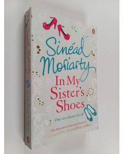 Kirjailijan Sinead Moriarty käytetty kirja In my sister's shoes