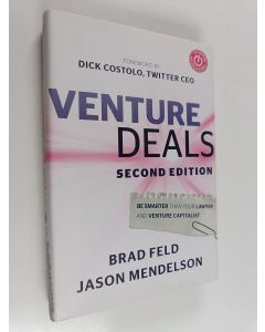 Kirjailijan Brad Feld käytetty kirja Venture deals : be smarter than your lawyer and venture capitalist