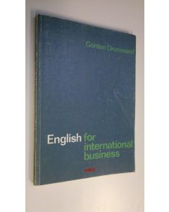 Kirjailijan Gordon Drummond käytetty kirja English for international business
