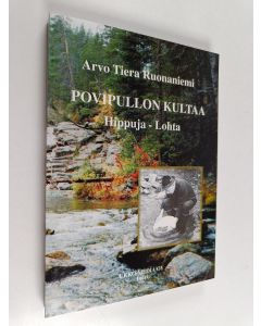 Kirjailijan Arvo Ruonaniemi käytetty kirja Povipullon kultaa : hippuja - lohta