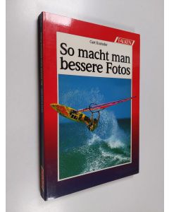 käytetty kirja So macht man bessere Fotos