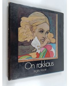 Kirjailijan Birgitta Yavari käytetty kirja On rakkaus