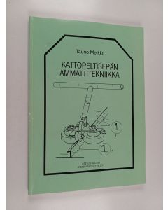 Kirjailijan Tarmo Melkko käytetty kirja Kattopeltisepän ammattitekniikka