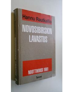 Kirjailijan Hannu Rautkallio käytetty kirja Novosibirskin lavastus : noottikriisi 1961