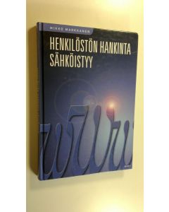 Kirjailijan Mikko Markkanen uusi kirja Henkilöstön hankinta sähköistyy
