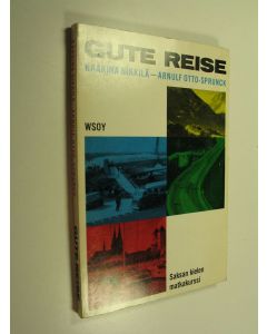 Kirjailijan Kaarina Nikkilä käytetty kirja Gute Reise : saksan kielen matkakurssi