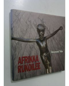 Kirjailijan koonnut Desmond Tutu käytetty kirja Afrikka rukoilee