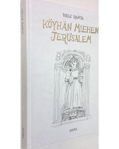 Kirjailijan Ville Ranta käytetty kirja Köyhän miehen Jerusalem