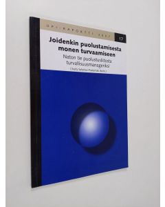 käytetty kirja Joidenkin puolustamisesta monen turvaamiseen : Naton tie puolustusliitosta turvallisuusmanageriksi