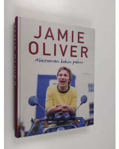 Kirjailijan Jamie Oliver & Lasse Lindell ym. käytetty kirja Alastoman kokin paluu