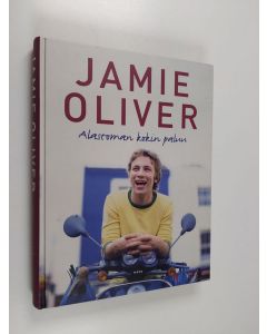 Kirjailijan Jamie Oliver & Lasse Lindell ym. käytetty kirja Alastoman kokin paluu